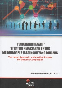 Pendekatan Hayati: Strategi Pemasaran Untuk Menghadapi Persaingan yang Dinamis