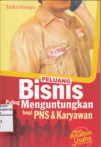 Peluang Bisnis paling Menguntungkan bagi PNS & Karyawan