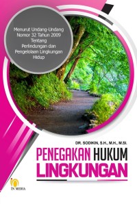 Penegakan Hukum Lingkungan Menurut Undang-undang Nomor 32 Tahun 2009 Tentang Perlindungan dan Pengelolaan Lingkungan Hidup