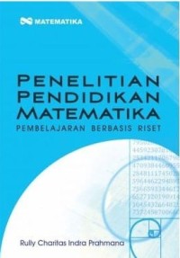 Penelitian Pendidikan Matematika : pembelajaran Berbasis Riset