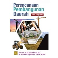 Perencanaan Pembangunan Daerah : Teori & Aplikasi