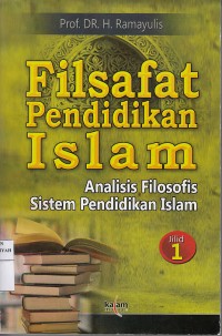 Filsafat Pendidikan Islam: Analisis Filosofis Sitem Pendidikan Islam