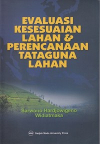 Evaluasi Kesesuaian Lahan dan Perencanaan Tataguna Lahan