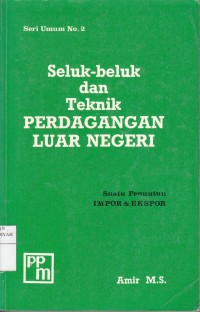 Seluk-beluk dan Teknik Perdagangan Luar Negeri