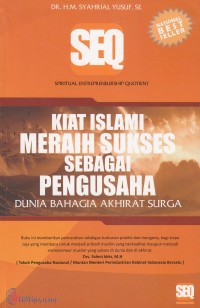 SEQ Spiritual Entreprenership Quotient; Kiat Islami Meraih Sukses sebagai Pengusaha