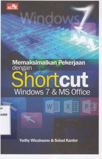 Memaksimalkan Pekerjaan dengan Short Cut Windows 7 & MS Office