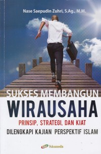 Sukses Membangun Wirausaha Prinsip, Straategi, dan Kiat