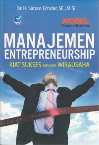 Manajemen Entrepreneurship ; Kiat Sukses menjadi Wirausaha