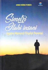 Simetri Ilahi Insani : Agama Menurut Filsafat Perennial