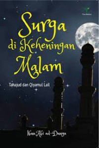 Surga di Keheningan Malam : Tahajud dan Qiyamul Lail