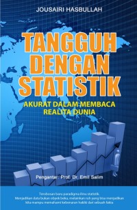 Tangguh Dengan Statistik: Akurat dalam Membaca Realita Dunia