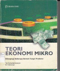 Teori Ekonomi Mikro : Dilengkapi Beberapa Bentuk Fungsi Produksi