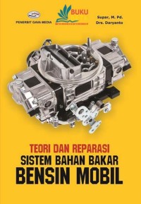 Teori Dan Reparasi Sistem Bahan Bakar Bensin Mobil