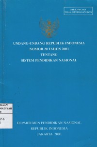 Undang-undang Republik Indonesia No.20 Tahun 2003 Tentang Sistem Pendidikan Nasional