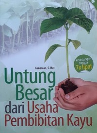 Untung Besar dari Usaha Pembibitan Kayu