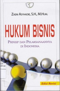 Hukum Bisnis: Prinsip dan Pelaksanaannya di Indonesia