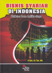 Bisnis Syariah di Indonesia : Hukum dan Aplikasinya