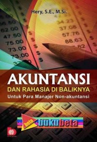 Akuntansi dan Rahasia di Baliknya : Untuk Para Manajer Non-akuntansi