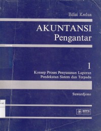 Akuntansi Pengantar Bagian 1; Konsep Proses Penyusunan Laporan Pendekatan Sistem dan Terpadu