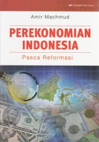 Perekonomian Indonesia : Pasca Reformasi