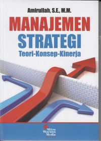 Manajemen Strategi : Teori, Konsep, Kinerja