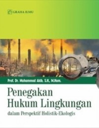 Penegakan Hukum Lingkungan Dalam Perspektif Holistik-Ekologis