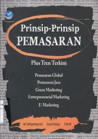 Prinsip-prinsip Pemasaran: Mengenal Plus Terkini Tentang Pemasaran Global, Pemasara Jasa, Green Marketing, Entrepreneurial Marketing, E-Marketing