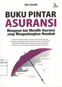 Buku Pintar Asuransi: Mengenal dan Memilih Asuransi Yang Menguntungkan Nasabah