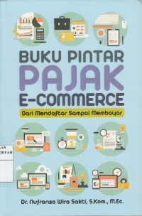 Buku Pintar Pajak E-Commerce: Dari Mendaftar Sampai Membayar Pajak