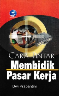 Cara Pintar Membidik Pasar Kerja