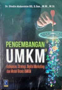 Pengembangan UMKM : Kebijakan, Strategi, Digital Marketing, Dan Model Bisnis UMKM