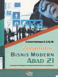 Pengantar Bisnis Modern Abad 21: Suatu Pengantar untuk Mengetahui dan Memahami Masalah-masalah Bisnis yang Multidimensi