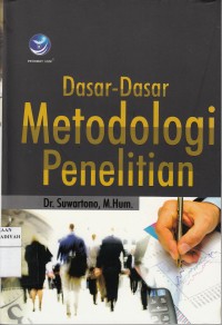 Dasar-Dasar Metodologi Penelitian