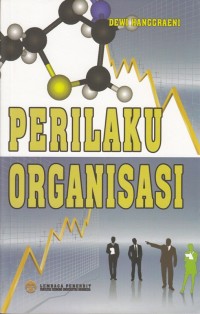 Perilaku Organisasi ; Teori , Kasus, dan Analisis