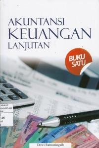 Akuntansi Keuangan Lanjutan : Buku satu