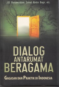 Dialog Antar Umat Beragama: Gagasan dan Praktik di Indonesia