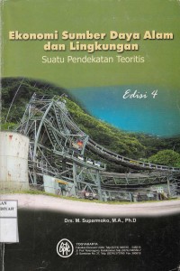 Ekonomi Sumber Daya Alam dan Lingkungan : suatu pendekatan teoritis jilid 4