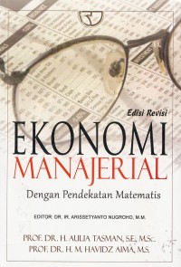 Ekonomi Manajerial : Dengan Pendekatan Matematis