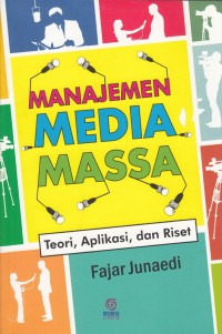 Manajemen Media Massa : Teori, Aplikasi dan Riset