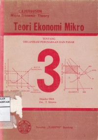 Teori Ekonomi Mikro : Tentang Organisasi Perusahaan dan Pasar Jilid.3