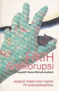 Fikih Anti Korupsi: Perspektif Ulama Muhammadiyah