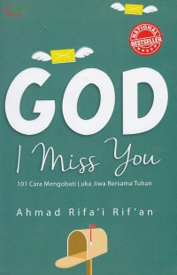 God I Miss You 101 Cara Mengobati Luka Jiwa Bersama Tuhan