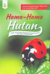 Hama-hama Hutan : Jenis-jenis Hama Penyerang Tanaman Hutan dan Upaya Pengendalian