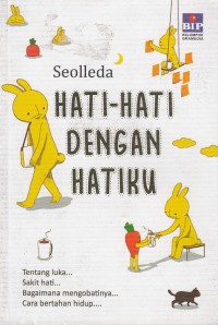 Hati-hati Dengan Hatiku