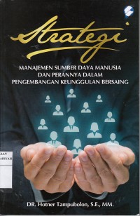 Strategi Manajemen Sumber Daya Manusia dan Perannya dalam Pengembangan Keunggulan Bersaing