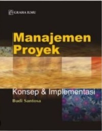 Manajemen Proyek : Konsep Dan  Implementasi