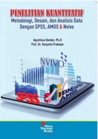 Penelitian Kuantitatif Metodologi, Desain, Dan Analisis Data Dengan SPSS, AMOS & NVIVO