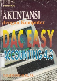 Akuntansi dengan Komputer : DAC Easy Accounting 4.3