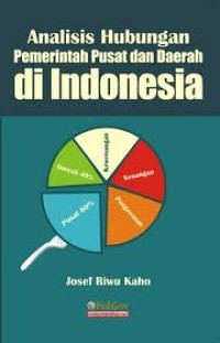 Analisis Hubungan Pemerintahan Pusat dan daerah di Indonesia