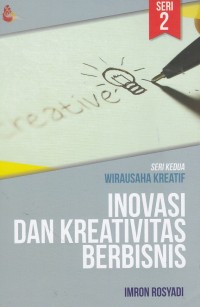 Inovasi dan Kreativitas Berbisnis Seri Kedua Wirausaha Kreatif